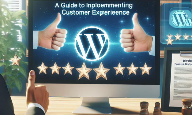 Enhancing Customer Experience: A Guide to Implementing Product Review and Rating Systems in WordPress