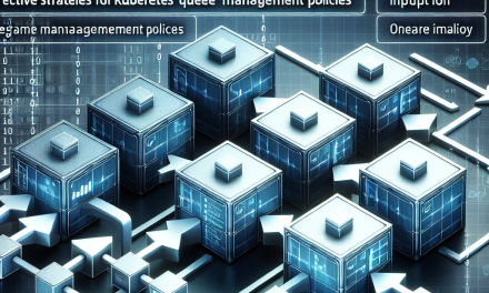 Effective Strategies for Kubernetes Queue Management Policies